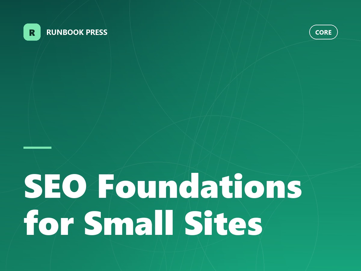 SEO Foundations for Small Sites